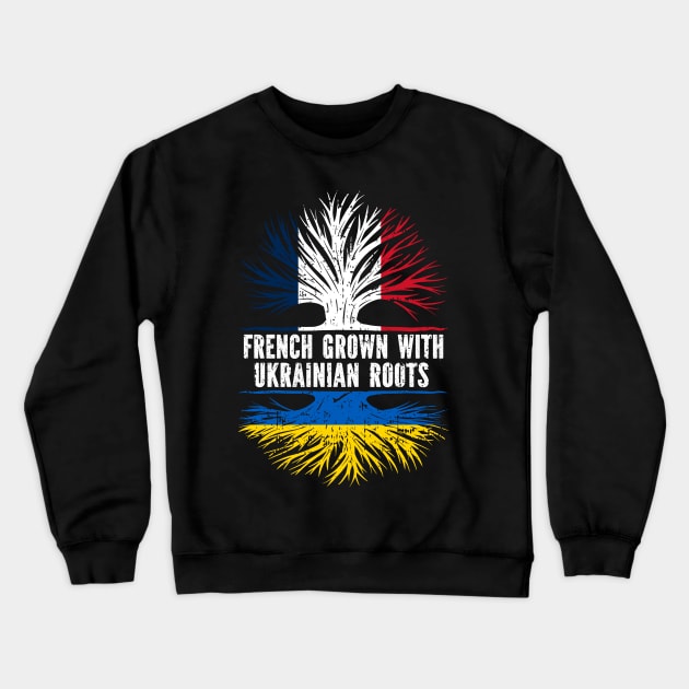 French Grown with Ukrainian Roots FR Flag Crewneck Sweatshirt by silvercoin